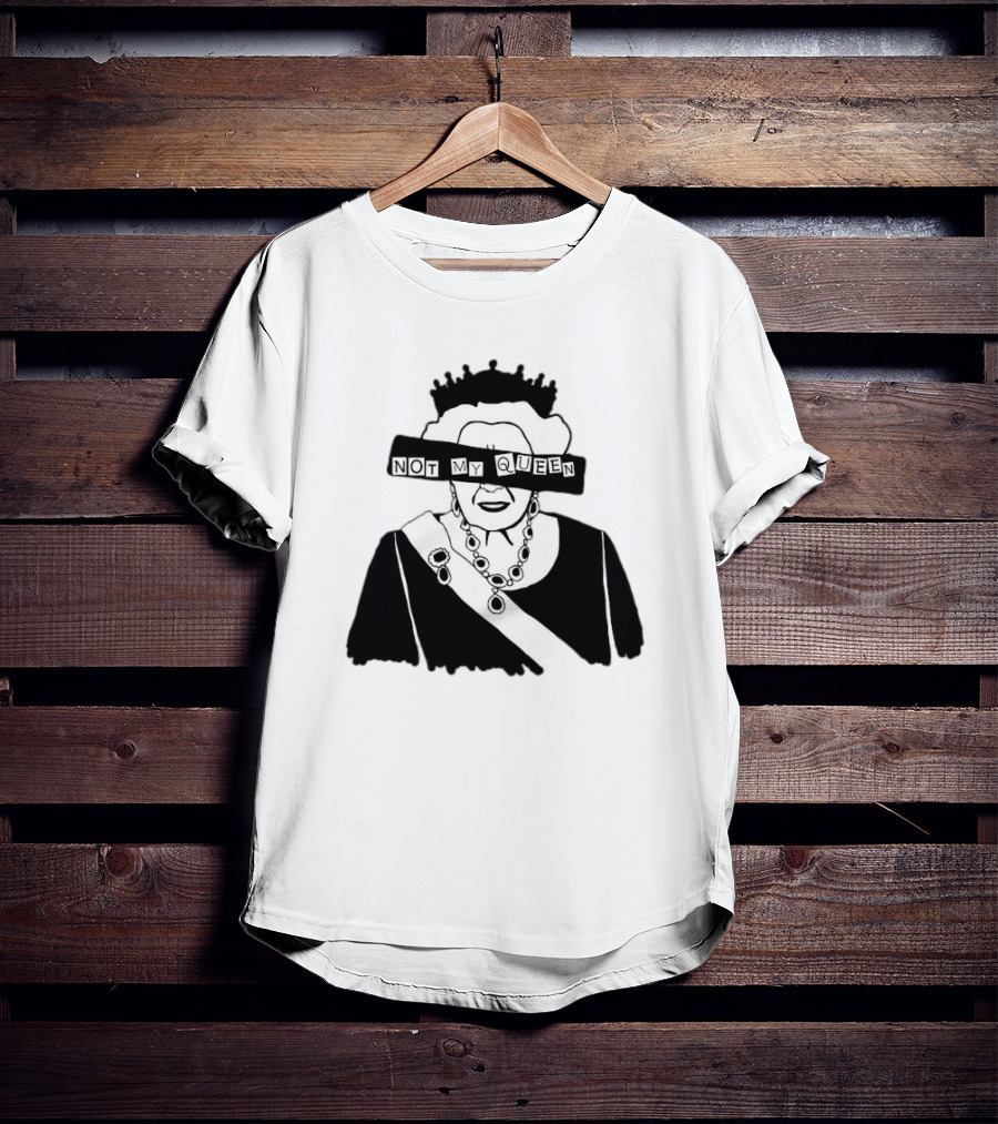 Not My Queen T-Shirt