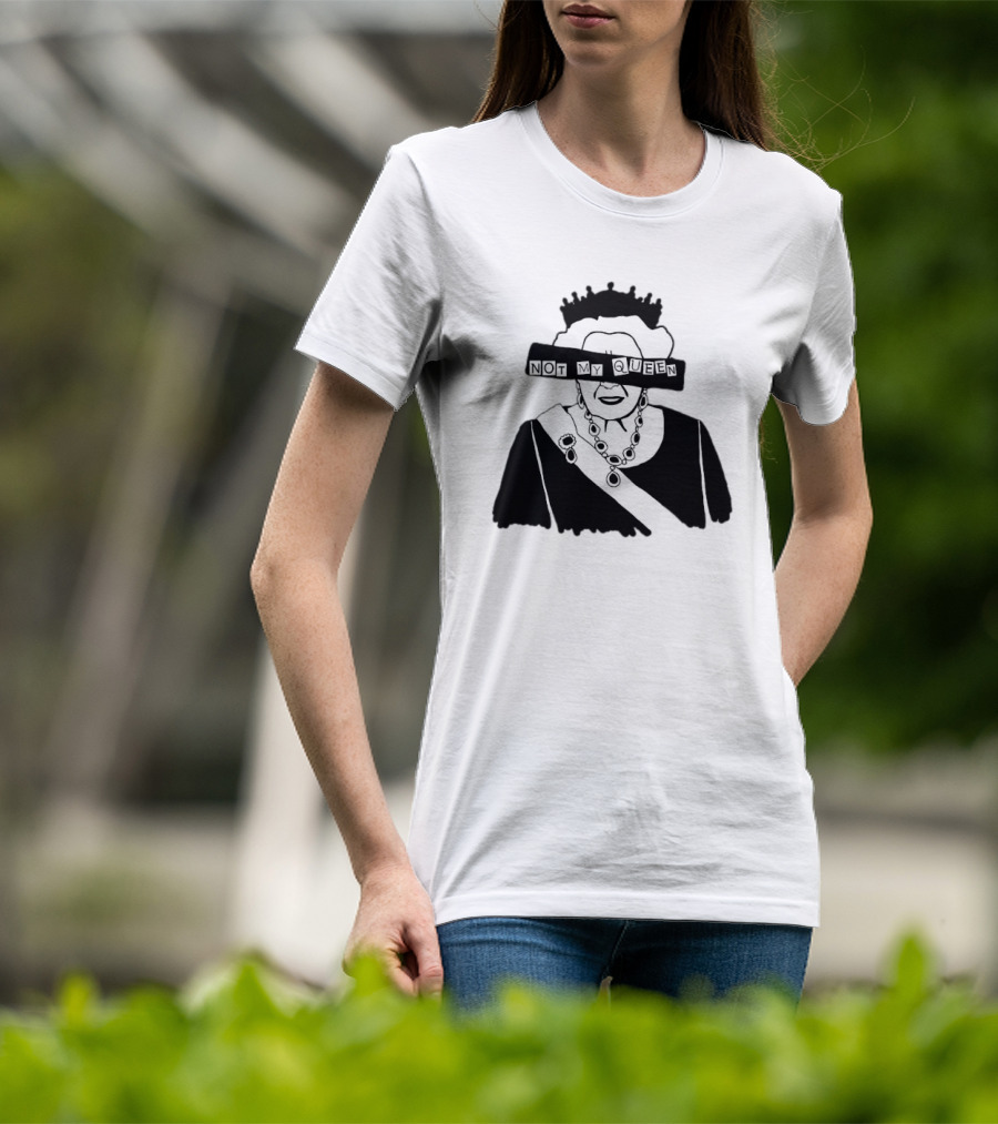 Not My Queen T-Shirt
