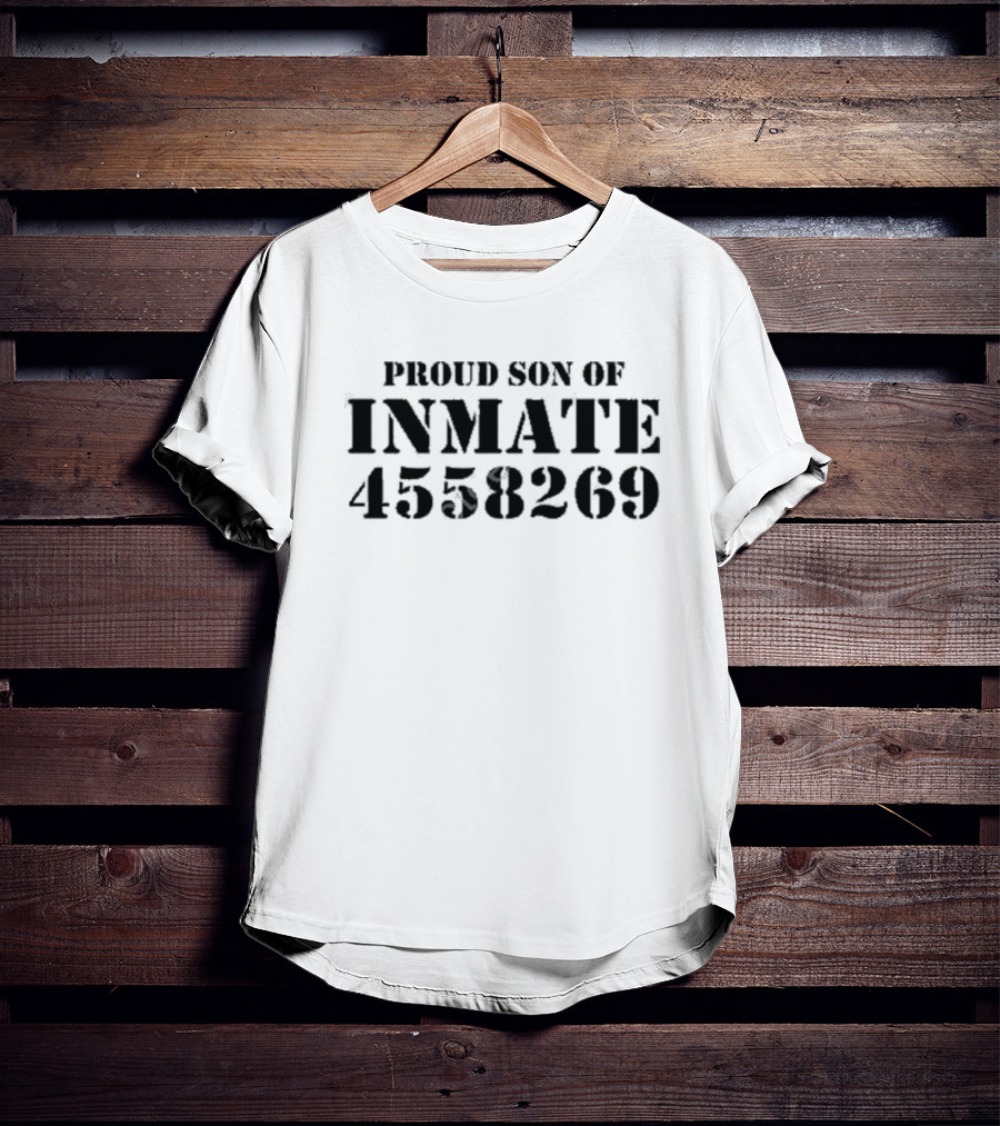 Proud Son Of Inmate 4558269 T-Shirt