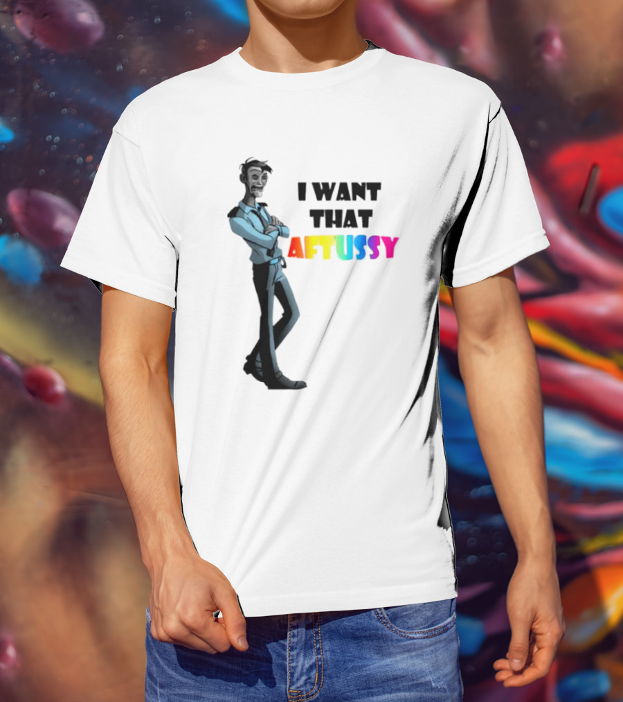 I Want That Aftussy William Afton Summer T-Shirt
