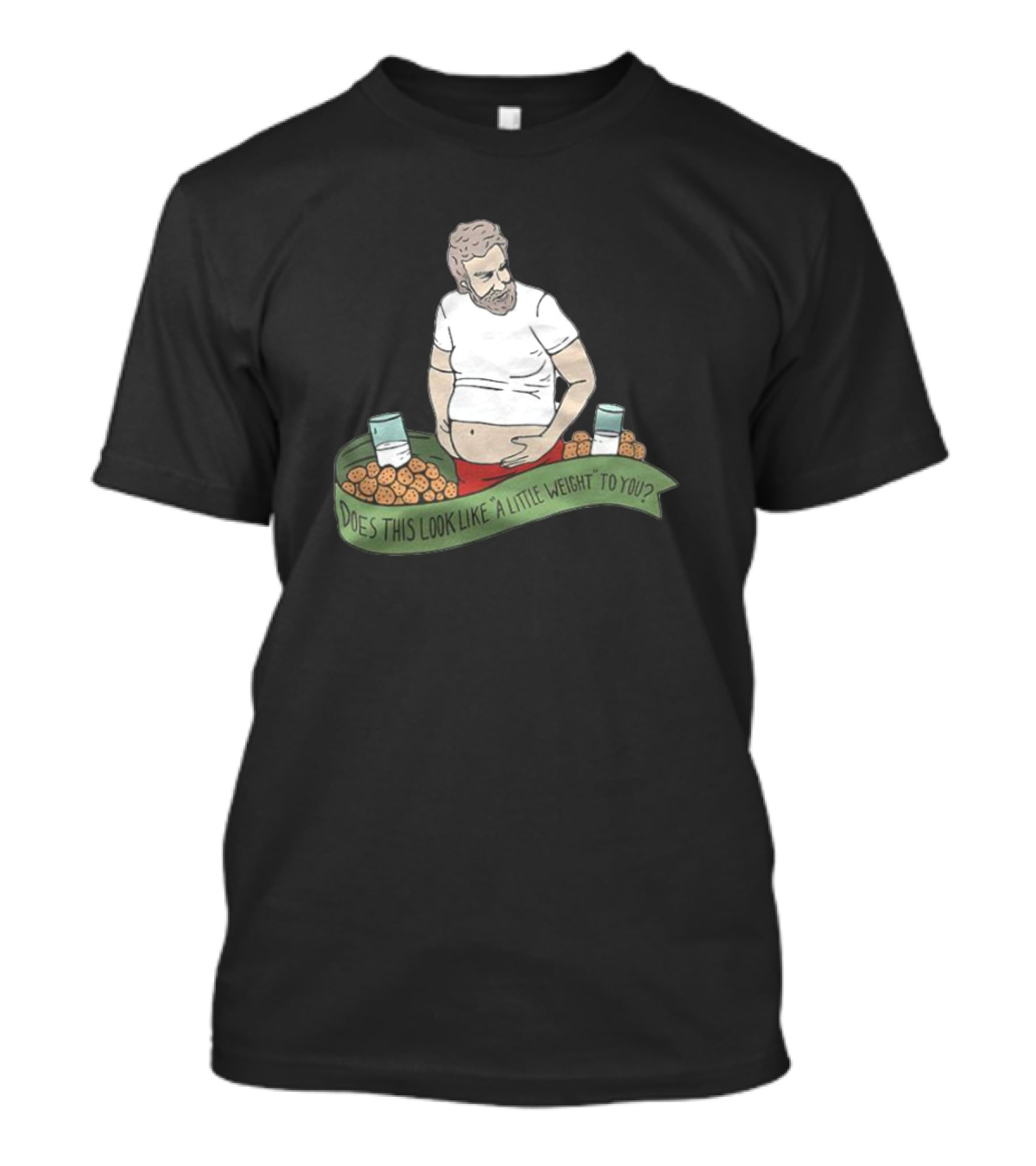 The Santa Clause Does This Look Like A Little Weight To You Milk Cookies T-Shirt