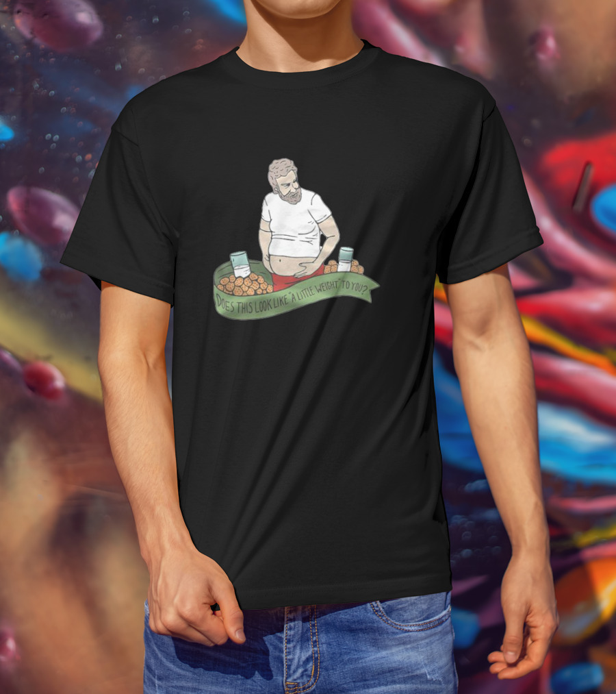 The Santa Clause Does This Look Like A Little Weight To You Milk Cookies T-Shirt