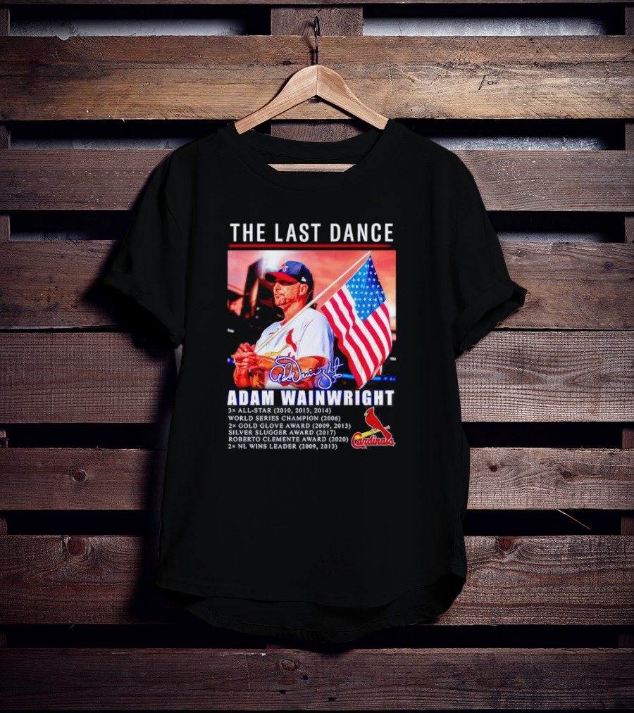 The Last Dance Adam Wainwright All-Star Signature Cardinals Champion Awards American Flag T-Shirt