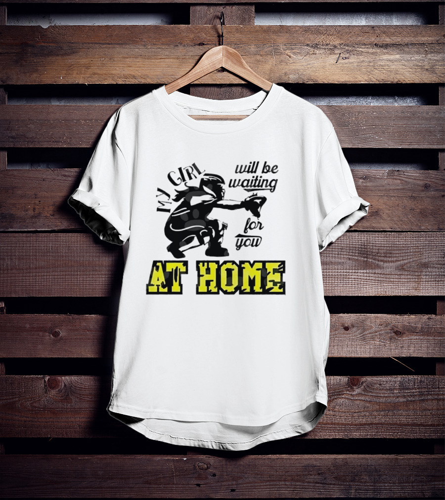 My Girl Will Be Waiting For You At Home Football Player T-Shirt