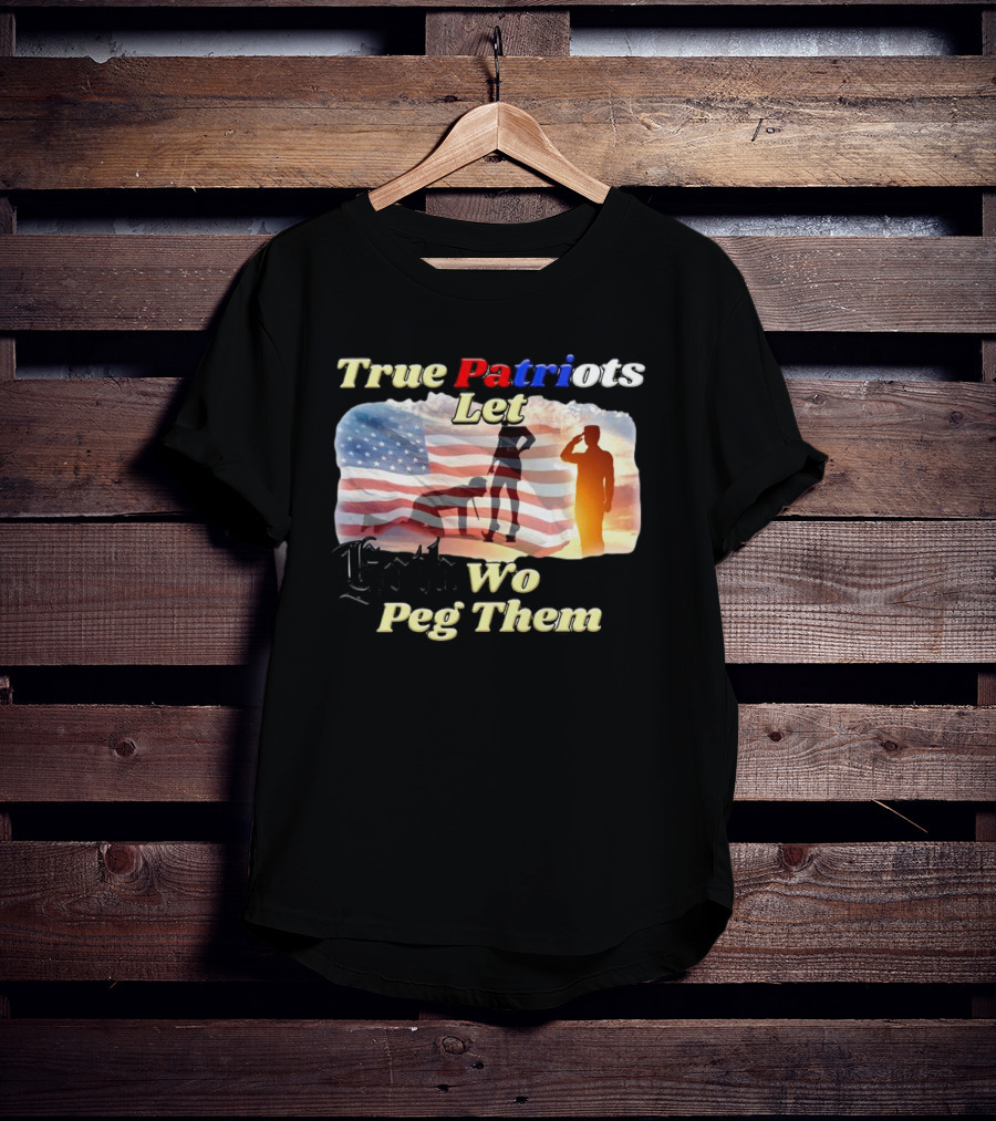 True Patriots Let Goth Wo Peg Them American Flag Soldier Salute T-Shirt