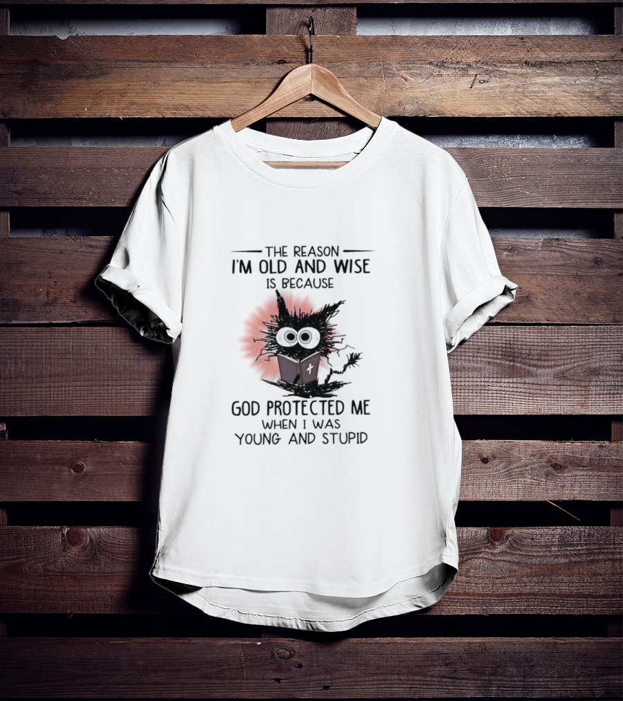 The Reason I'm Old And Wise Is Because God Protected Me When I Was Young And Stupid Owl With Book T-Shirt