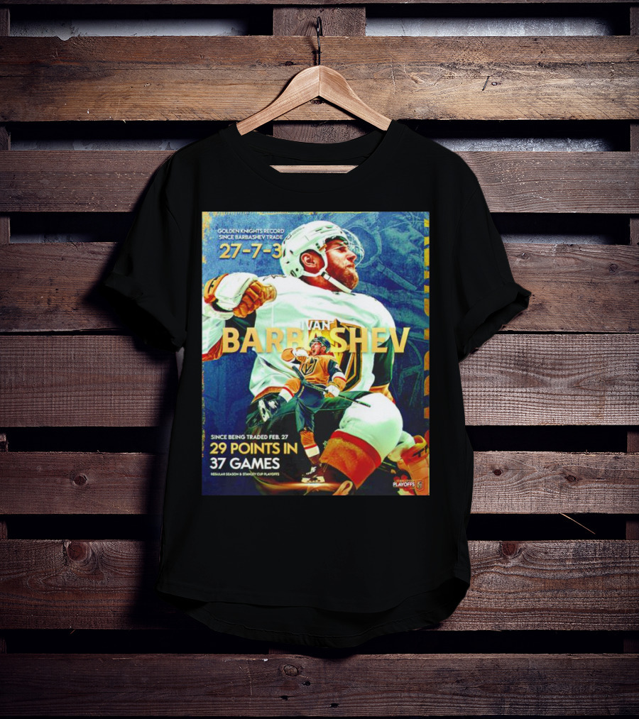 Golden Knights Record Ivan Barbashev 27-7-3 Since Trade 29 Points In 37 Games Regular Season And Playoffs T-Shirt