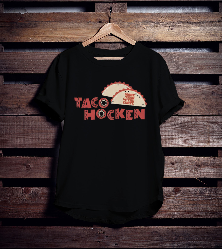 Tacohocken More Than The Curve Taco T-Shirt