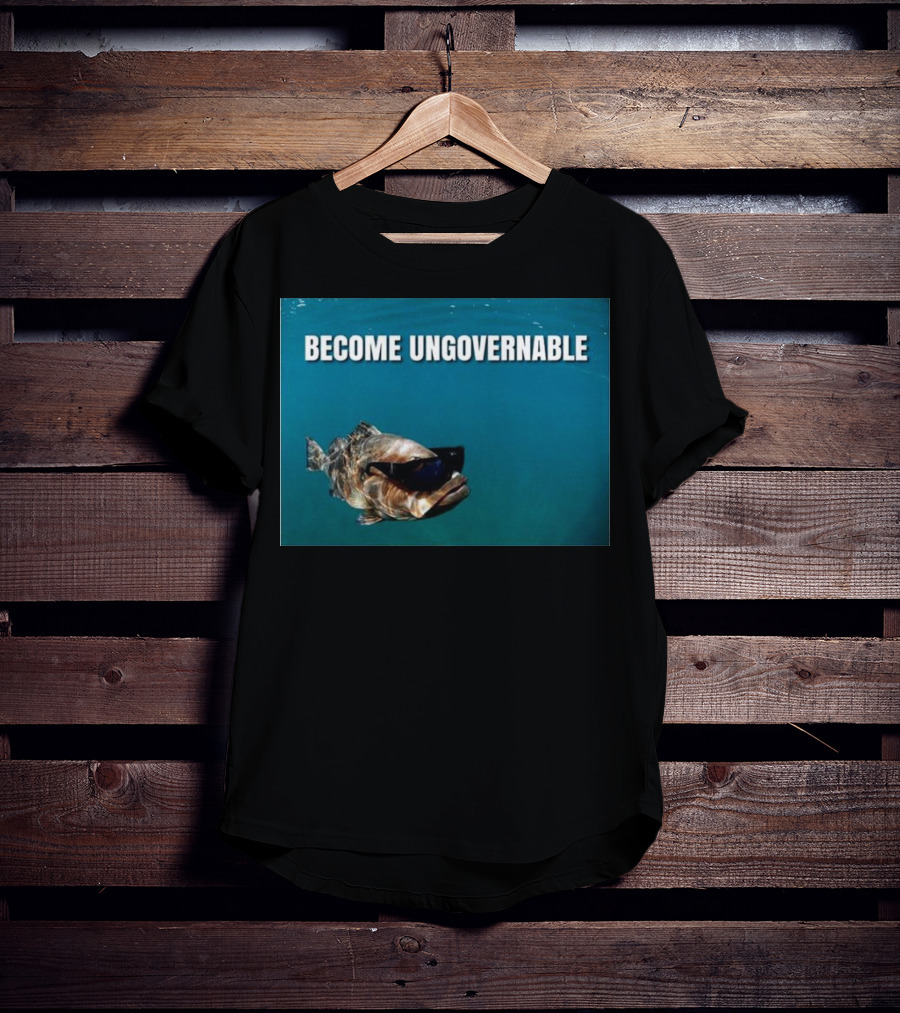 BECOME UNGOVERNABLE Fish Wearing Sunglasses T-Shirt