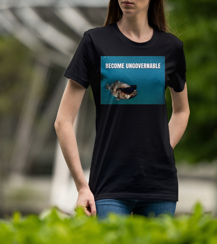 BECOME UNGOVERNABLE Fish Wearing Sunglasses T-Shirt