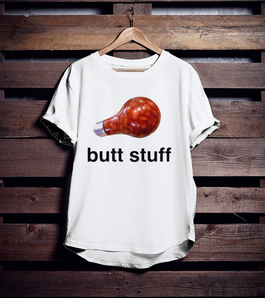 Butt Stuff Light Bulb Beans T-Shirt