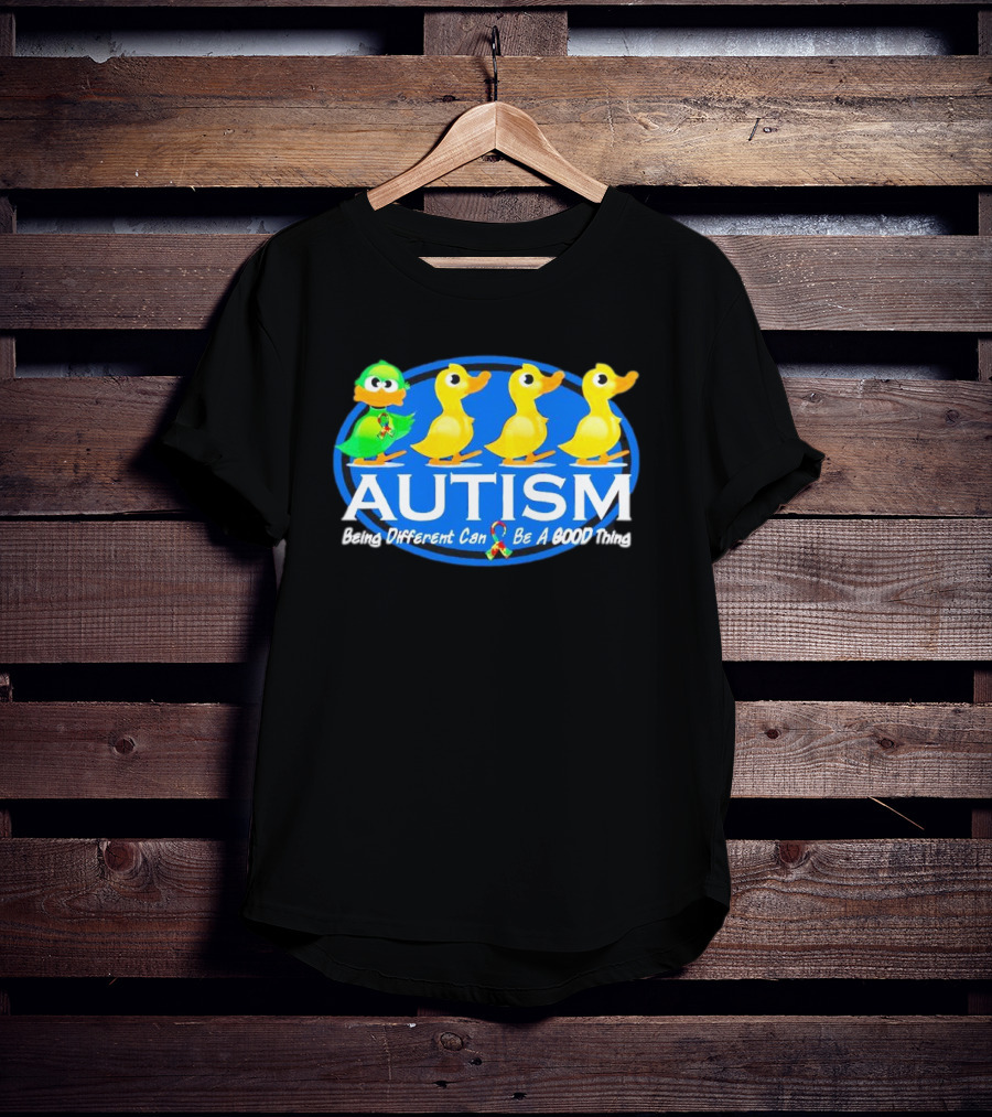 Autism Being Different Can Be A Good Thing With Ducks And Autism T-Shirt