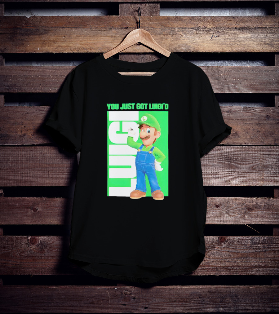 LUIGI You Just Got Luigi'D T-Shirt