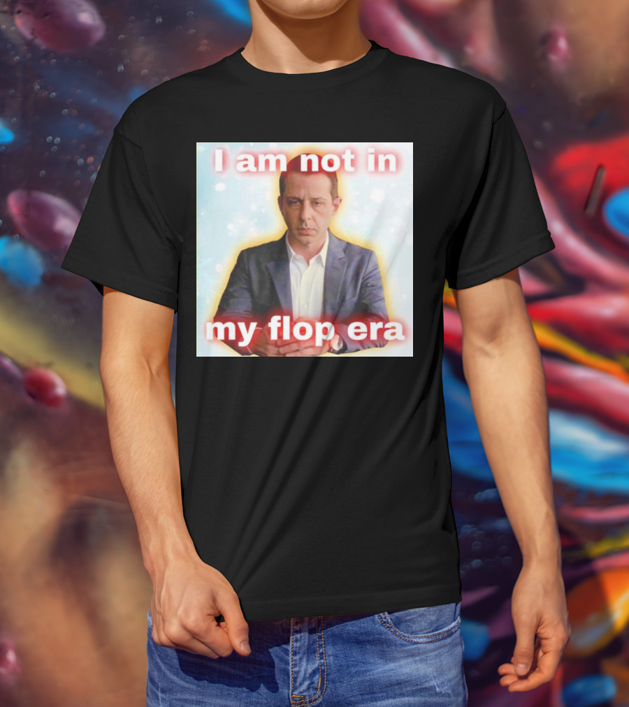 I Am Not In My Flop Era Kendall Roy T-Shirt