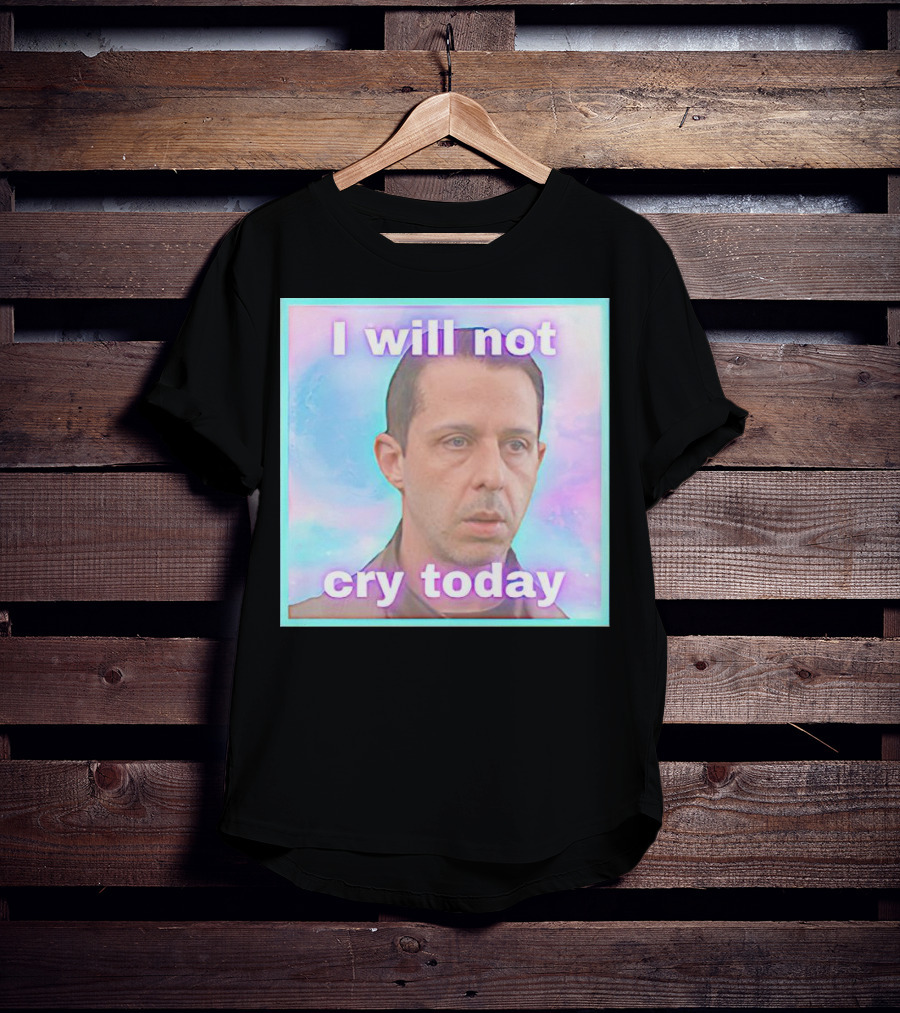 Kendall Roy I Will Not Cry Today Pastel Mood T-Shirt