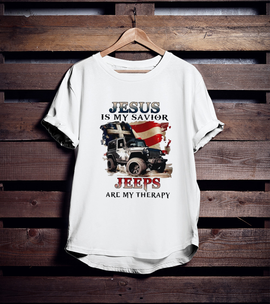 Jesus Is My Savior Jeeps Are My Therapy American Flag Jeep T-Shirt