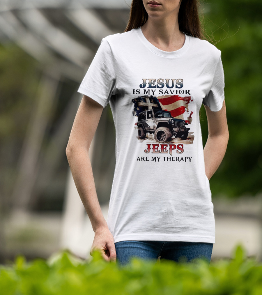 Jesus Is My Savior Jeeps Are My Therapy American Flag Jeep T-Shirt