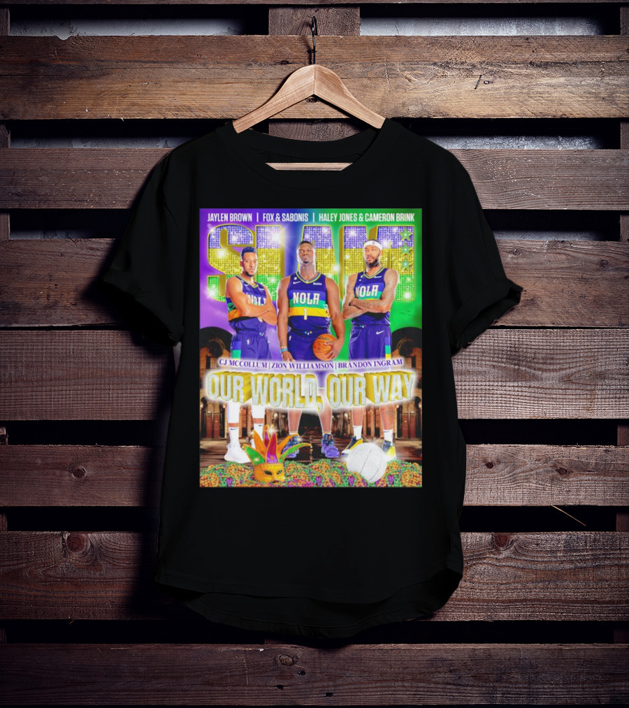 SLAM NOLA Cj McCollum Zion Williamson Brandon Ingram Our World Our Way T-Shirt