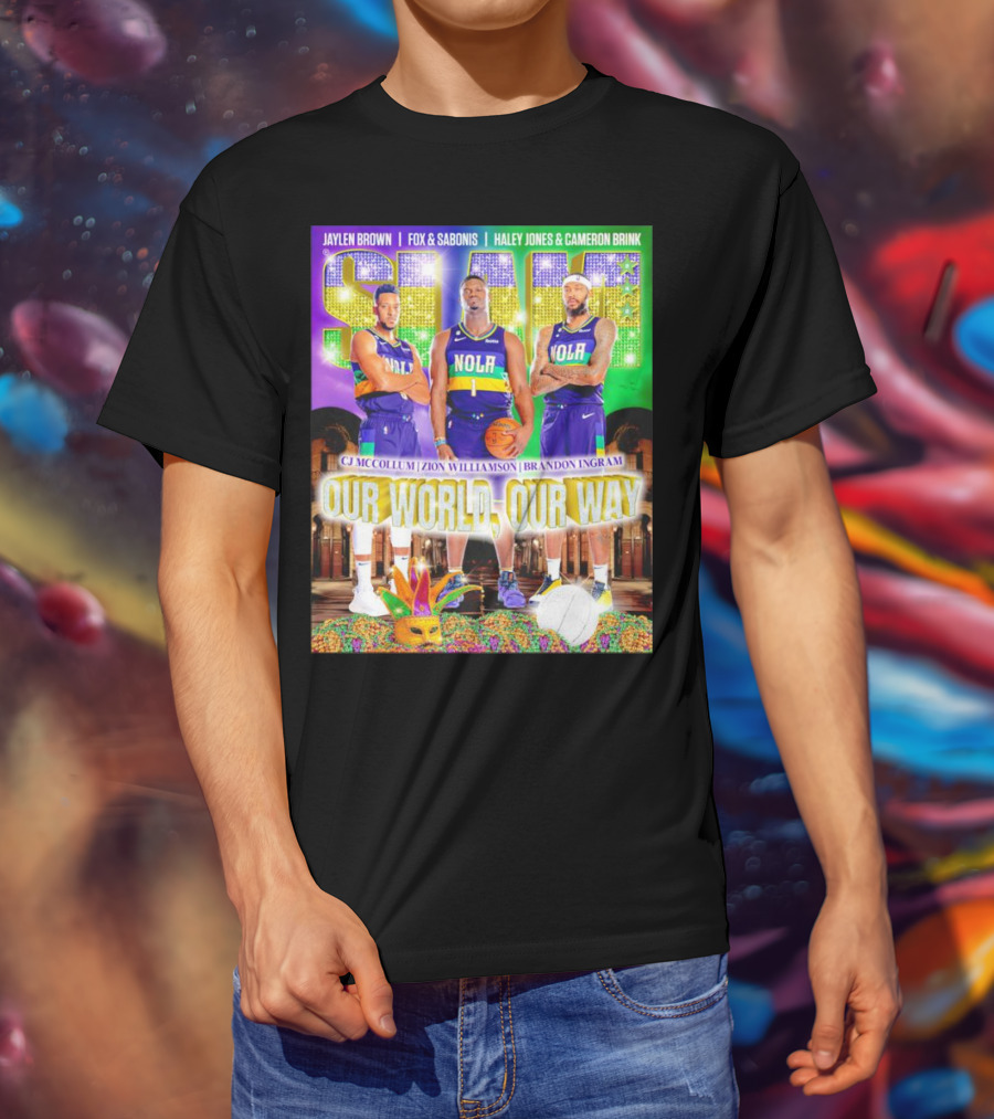 SLAM NOLA Cj McCollum Zion Williamson Brandon Ingram Our World Our Way T-Shirt