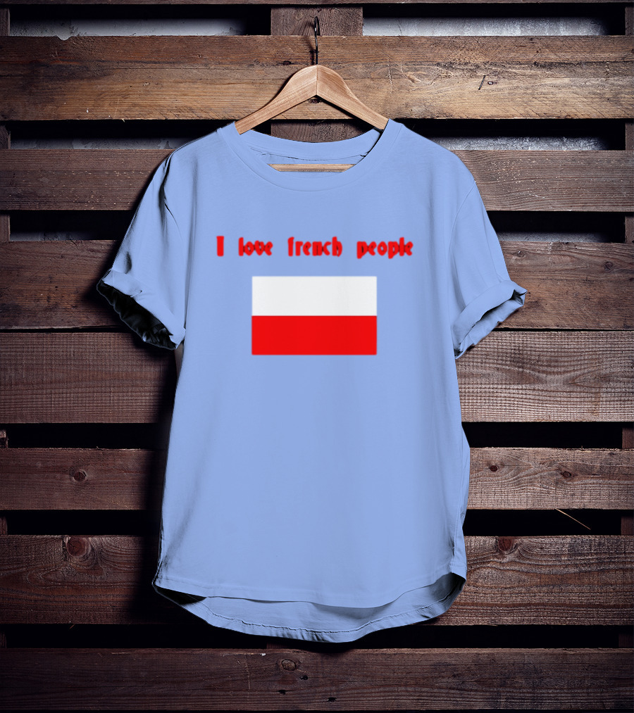 I Love French People Polish Flag Text T-Shirt