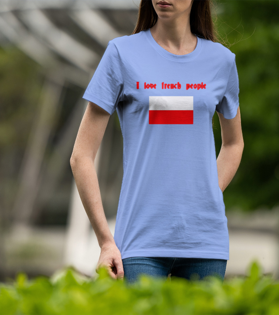 I Love French People Polish Flag Text T-Shirt