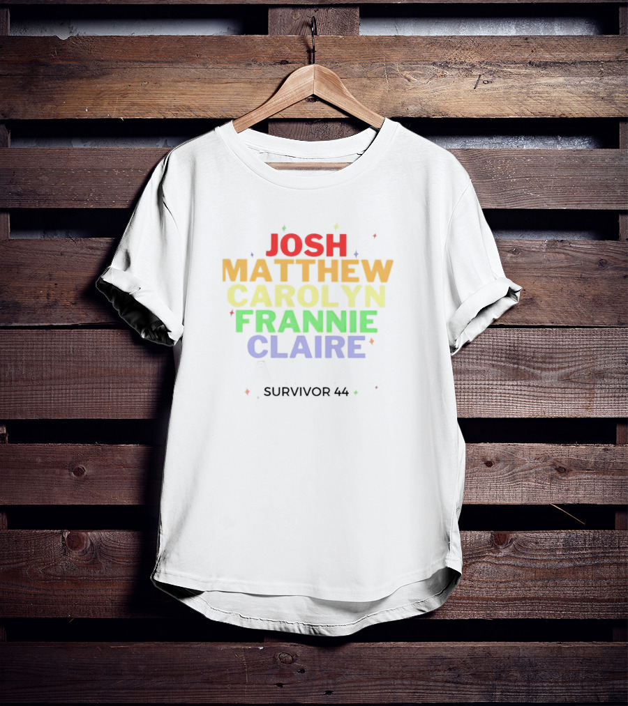 Josh Matthew Carolyn Frannie Claire Survivor 44 T-Shirt
