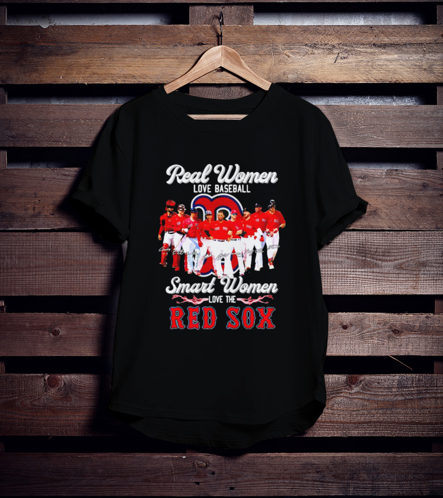 Real Women Love Baseball Smart Women Love The Red Sox T-Shirt