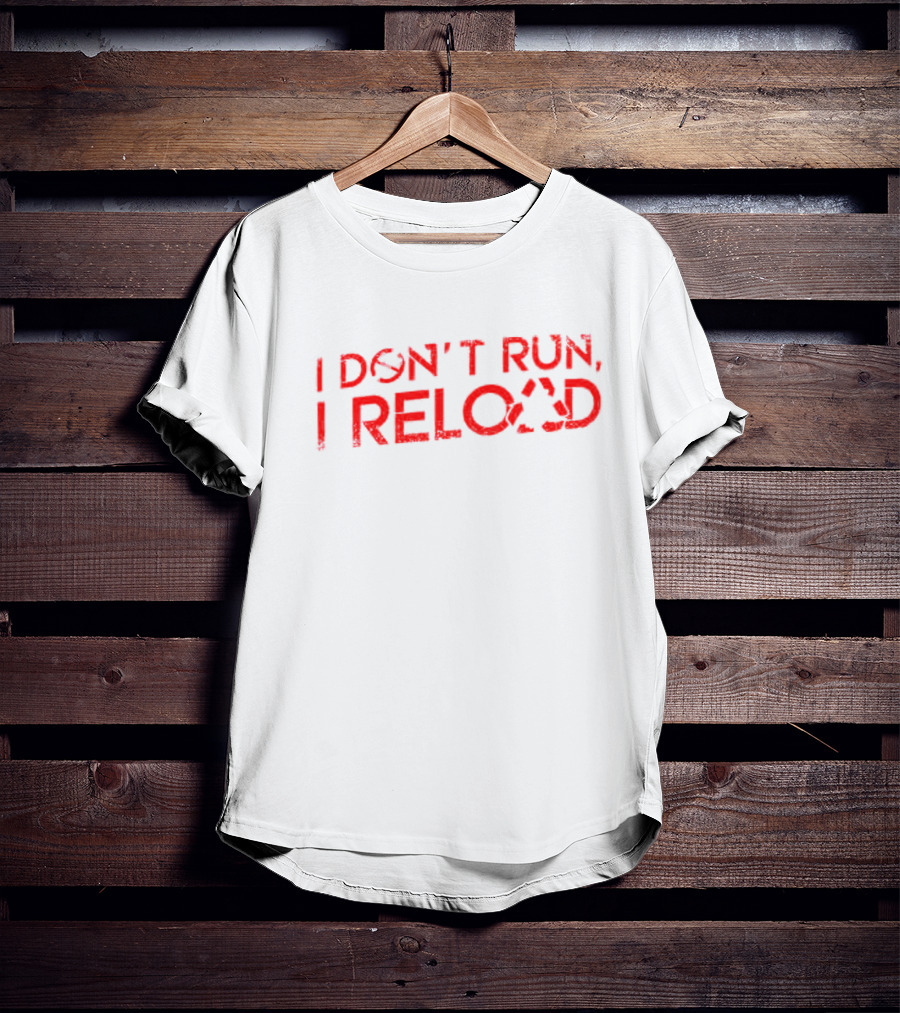 I Don’t Run I Reload Gaming Reload Symbol Fitness Humor T-Shirt