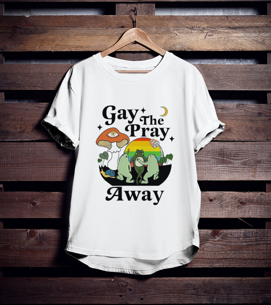 Gay The Pray Away Rainbow Frog Dance With Mushroom And Moon Scene T-Shirt