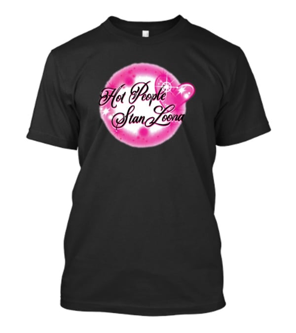 Hot People Stan Loona T-Shirt