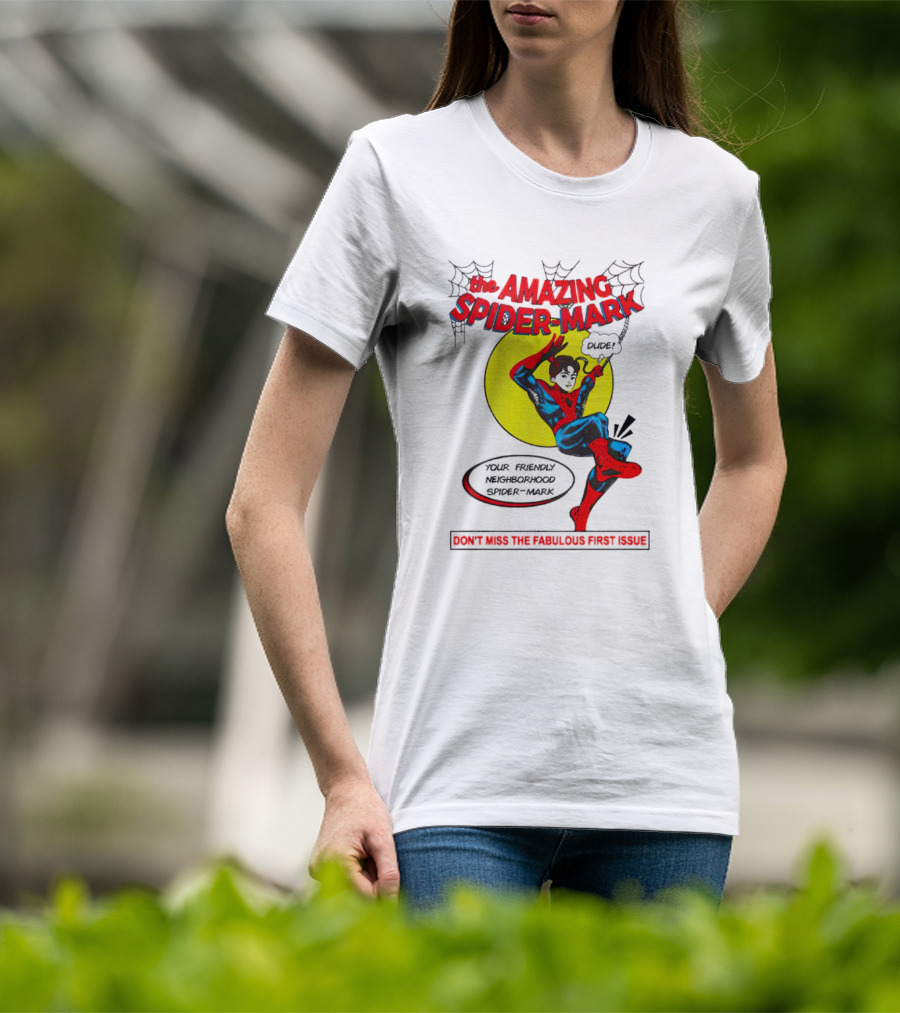 The Amazing Spider-Mark Your Friendly Neighborhood Don't Miss The Fabulous First Issue T-Shirt