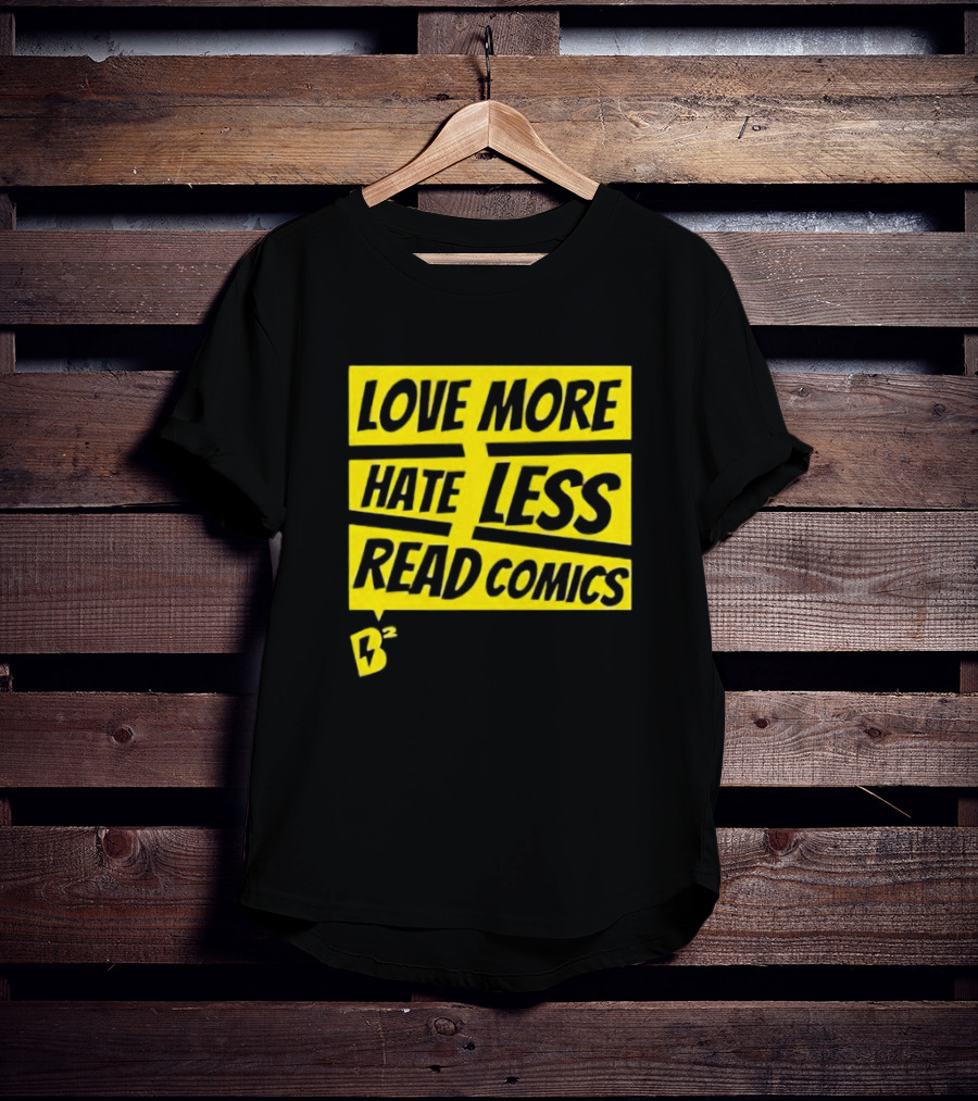 Love More Hate Less Read Comics B² Yellow Black Lettering T-Shirt