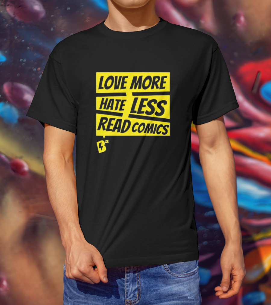 Love More Hate Less Read Comics B² Yellow Black Lettering T-Shirt