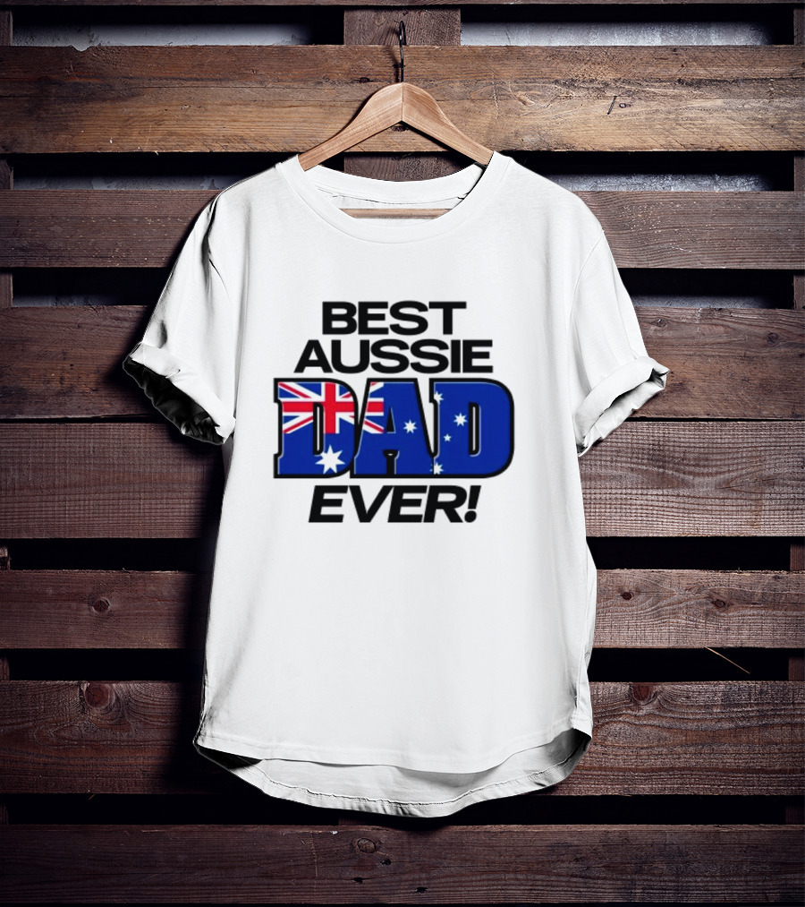Best Aussie Dad Ever Fathers Day Australian Flag T-Shirt