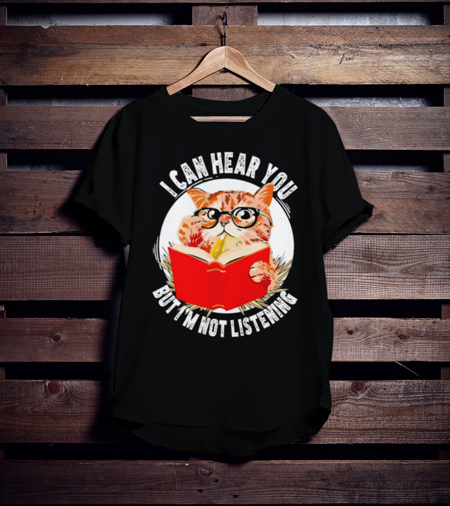 I Can Hear You But I'm Not Listening Funny Cat With Glasses And Book T-Shirt