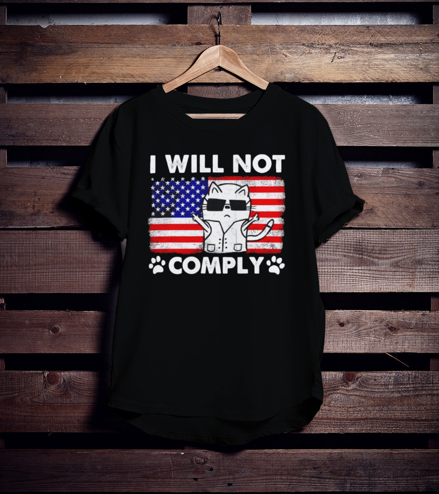 I Will Not Comply Cat With American Flag And Sunglasses T-Shirt