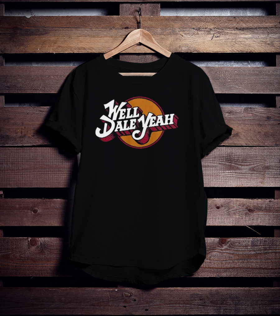 Well Dale Yeah Vintage Circle T-Shirt