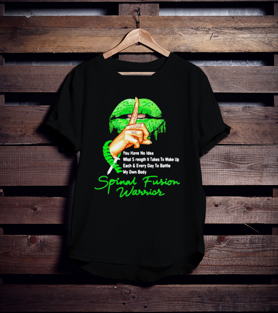 Lips Finger Don't Judge Me Spinal Fusion Warrior Strength Battle My Own Body T-Shirt