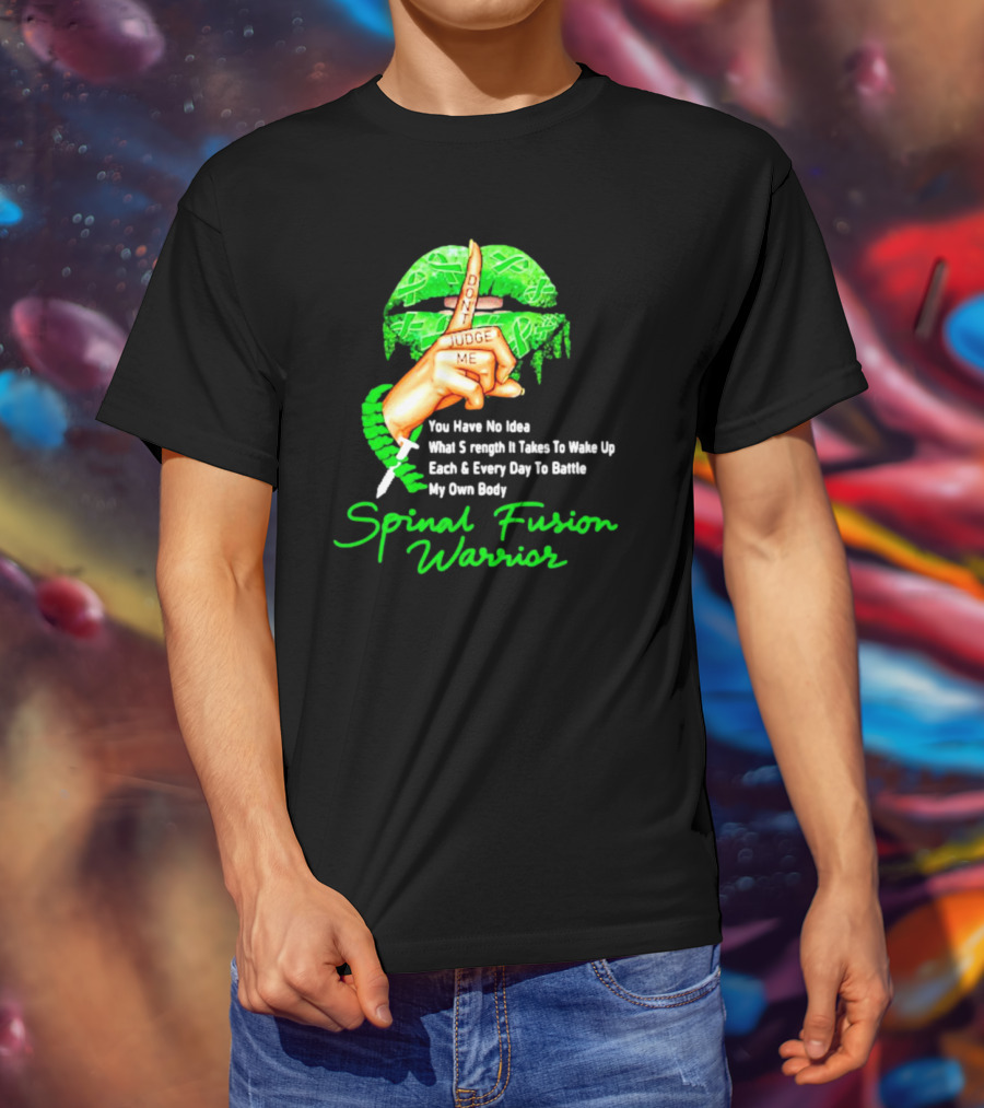Lips Finger Don't Judge Me Spinal Fusion Warrior Strength Battle My Own Body T-Shirt