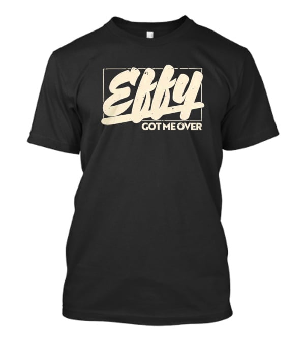 Effy Got Me Over Retro Styled Text Block T-Shirt