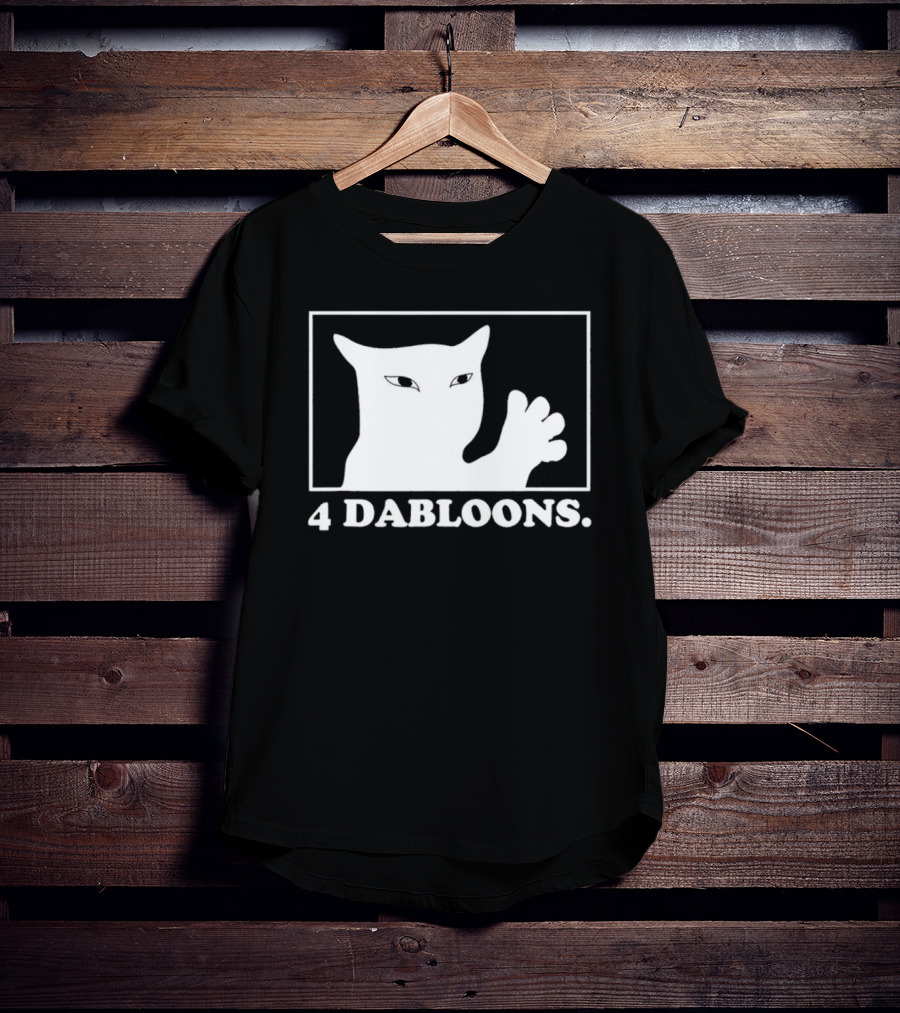 4 Dabloons Cat Meme Silhouette With White Border T-Shirt