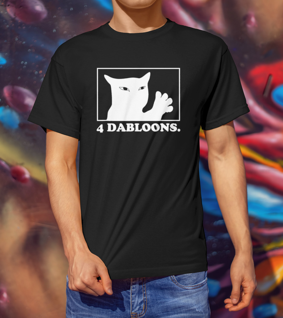 4 Dabloons Cat Meme Silhouette With White Border T-Shirt