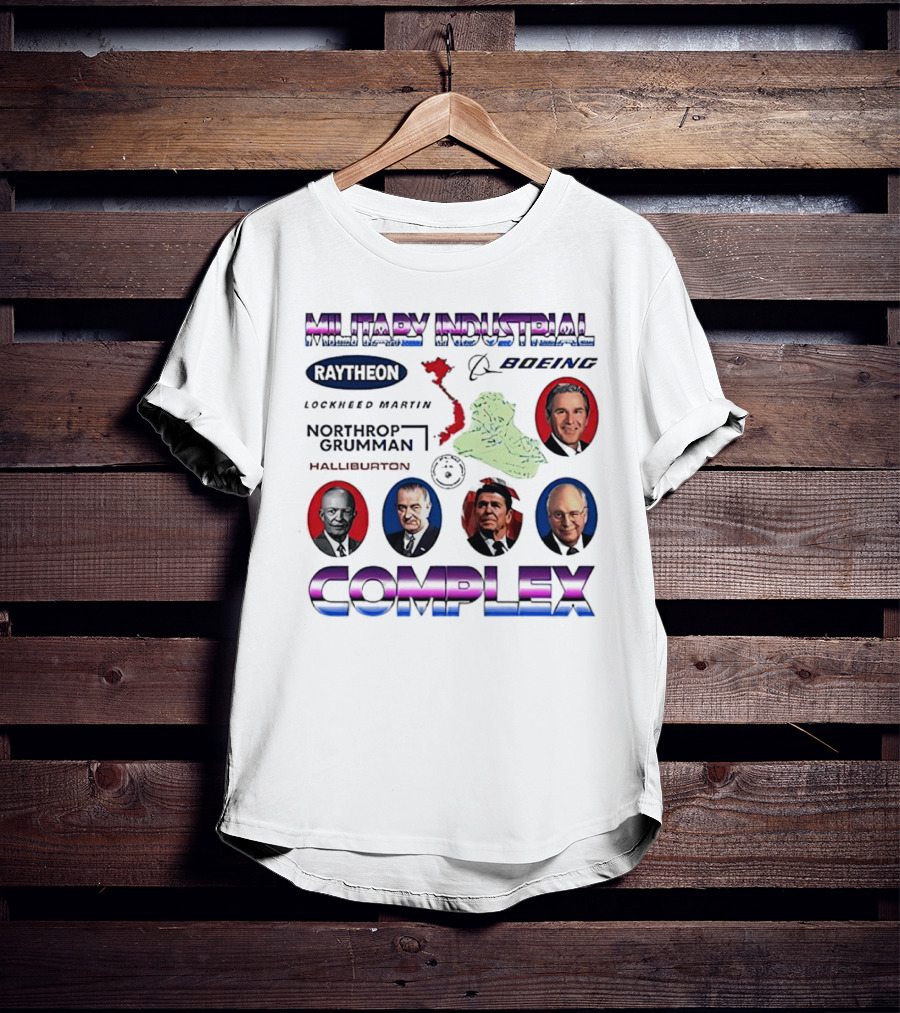 Military Industrial Complex Raytheon Boeing Lockheed Martin Northrop Grumman Halliburton T-Shirt