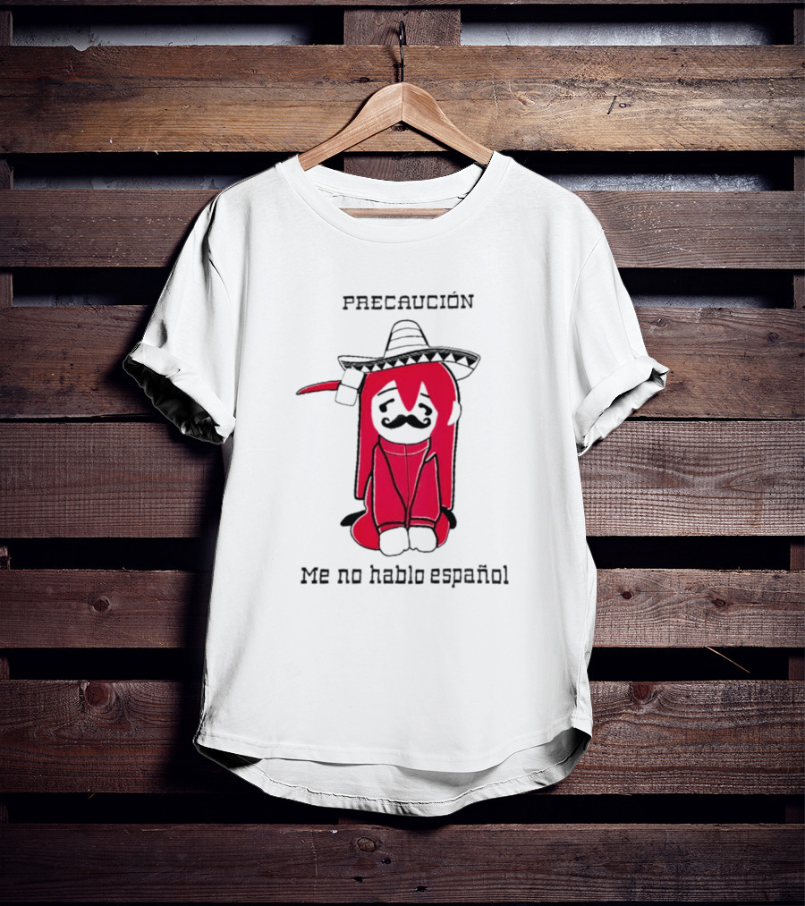 PRECAUCION Me No Hablo Espanol Sombrero Character With Mustache T-Shirt