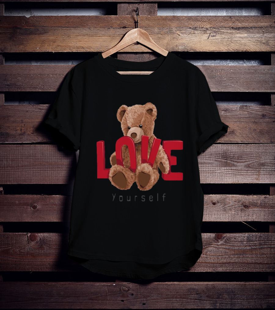Teddy Bear Love Yourself T-Shirt