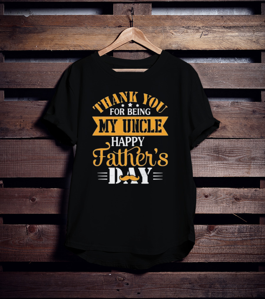 Thank You For Being My Uncle Happy Father’s Day Mustache T-Shirt