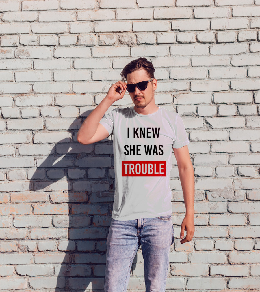 I Knew She Was Trouble Bold Red T-Shirt