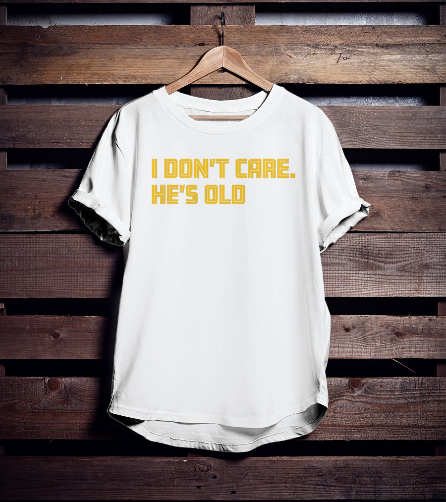 Memphis I Don't Care He's Old T-Shirt