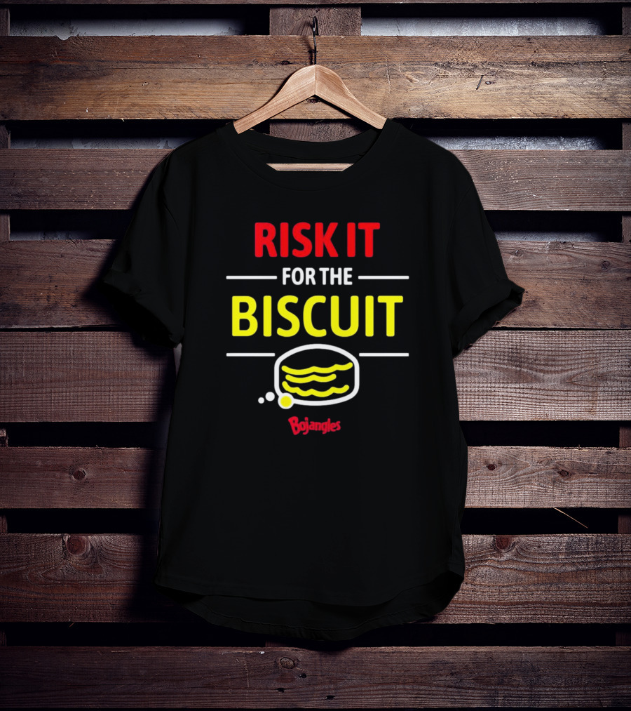 Risk It For The Biscuit Bojangles Logo Text In Red And Yellow With Biscuit T-Shirt