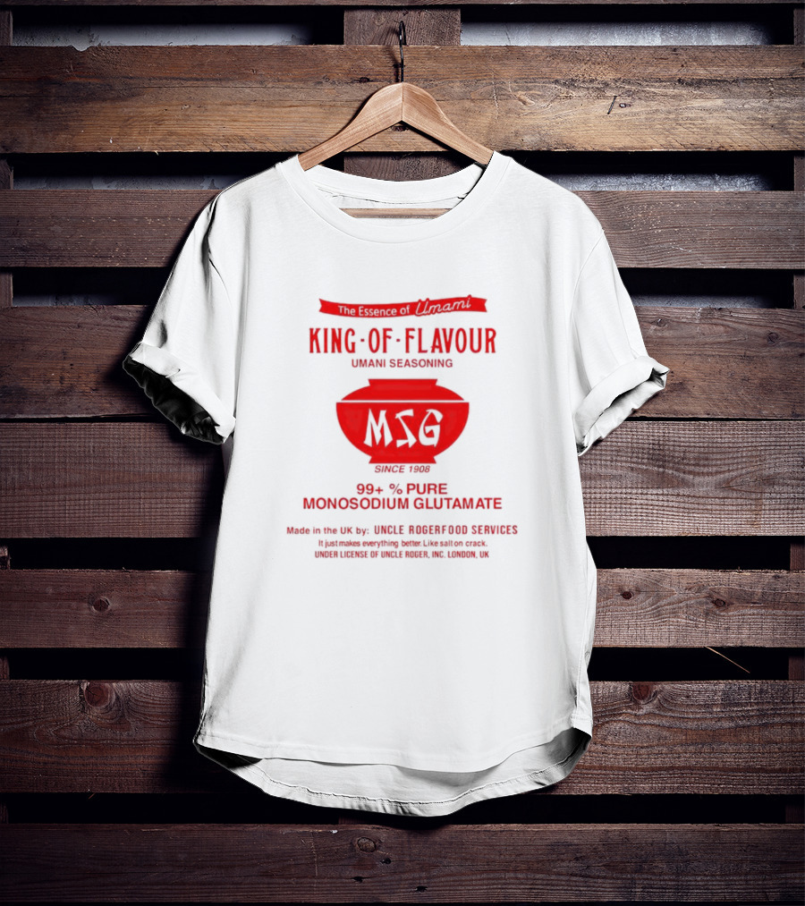 The Essence Of Umami King Of Flavour MSG Monosodium Glutamate Uncle Roger Food Services T-Shirt